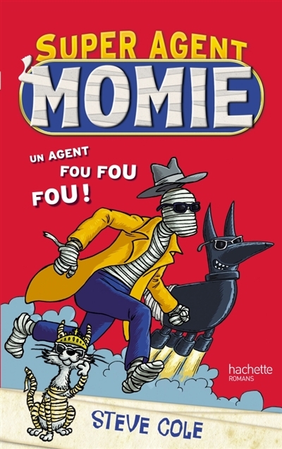 Super agent Momie T.01 - Un agent  fou, fou, fou | Cole, Steve