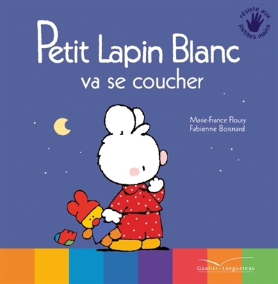 Petit Lapin blanc va se coucher | Floury, Marie-France