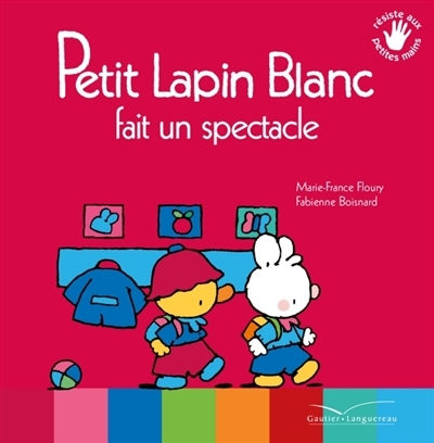Petit Lapin Blanc Fait un Spectacle | Floury, Marie-France