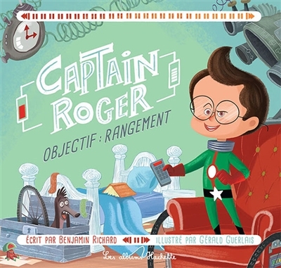 Captain Roger Objectif : rangement | Richard, Benjamin