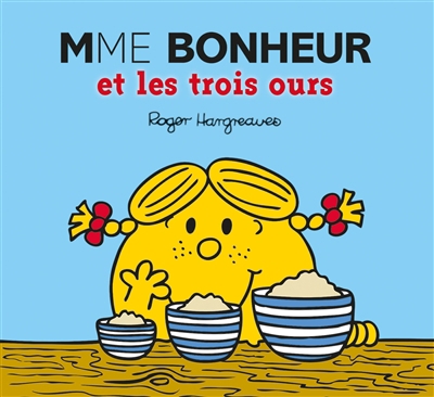 Monsieur Madame - Mme Bonheur et les trois ours | Hargreaves, Adam