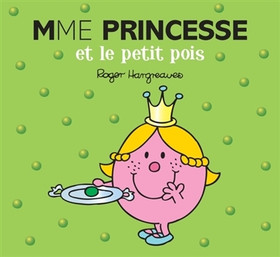 Monsieur Madame - Mme Princesse et le petit pois | Hargreaves, Adam