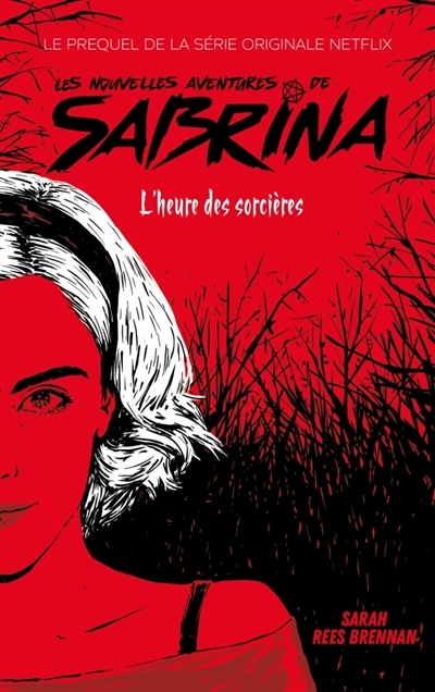 Les nouvelles aventures de Sabrina : l'heure des sorcières | Brennan, Sarah Rees