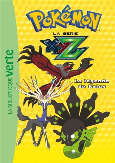 Pokémon : la série XYZ T.37 - La légende de Kalos | Godeau, Natacha