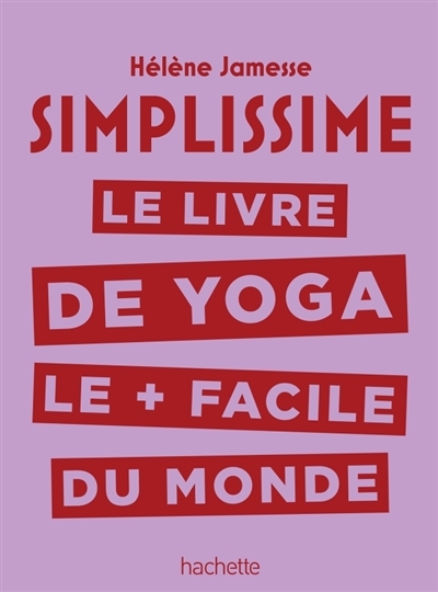 Simplissime : le livre de yoga le + facile au monde | Jamesse, Hélène