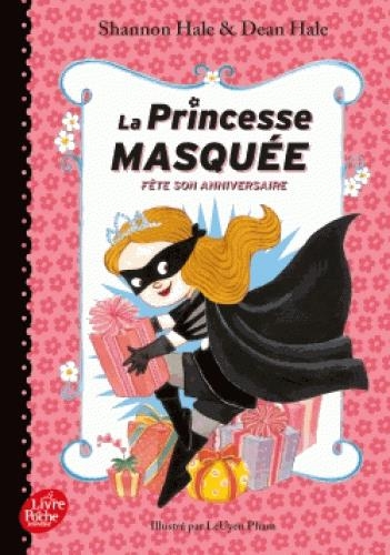 Princesse masquée (La) T.02, La princesse masquée fête son anniversaire | Hale, Shannon
