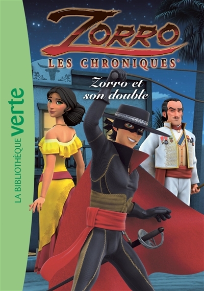 Zorro : les chroniques T.07 - Zorro et son double -Bibliothèque verte | Quenot, Katherine