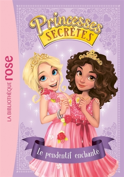 Princesses secrètes T.01 - Le pendentif enchanté | Banks, Rosie