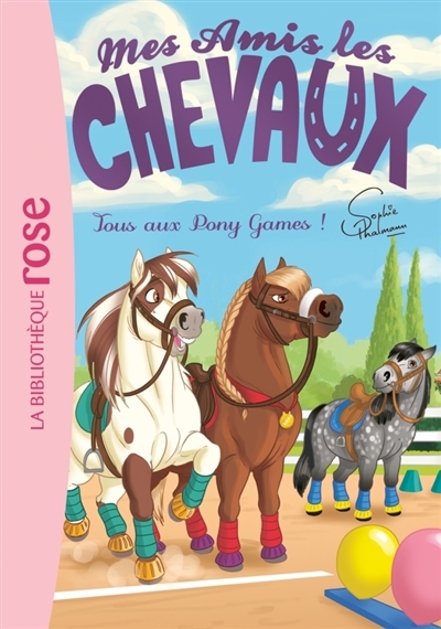 Mes amis les chevaux T.20 - Tous aux Pony Games ! | Thalmann, Sophie