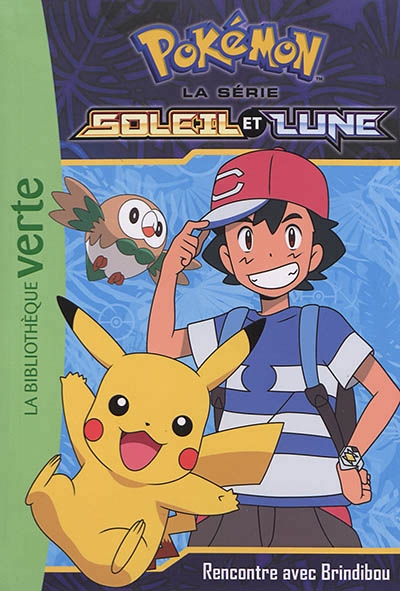 Pokémon : la série Soleil et Lune T.04 - Rencontre avec Brindibou | Godeau, Natacha