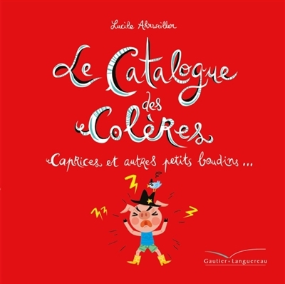Catalogue des colères (Le) | Ahrweiller, Lucile