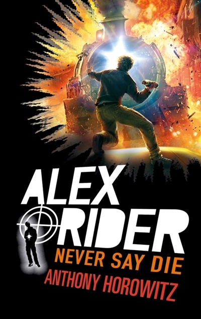 Alex Rider T.11 - Never say die | Horowitz, Anthony