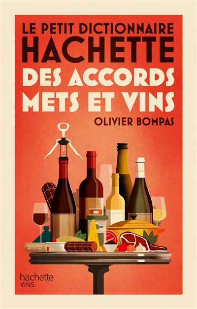 petit dictionnaire Hachette des accords mets et vins (Le) | Bompas, Olivier