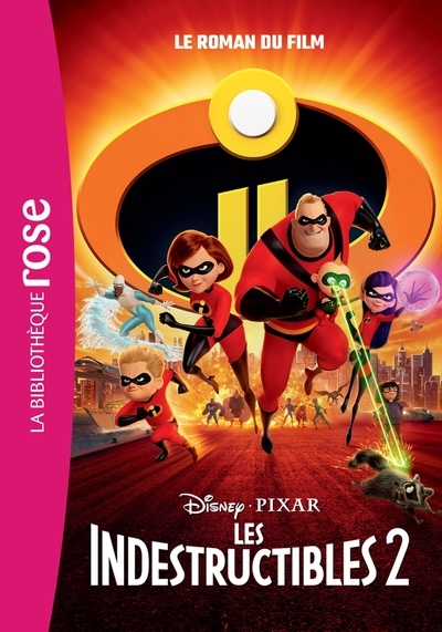 Indestructibles 2 (Les) : Le roman du film | Disney.Pixar