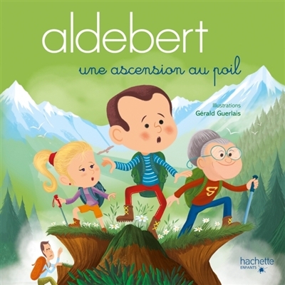 Aldebert - Une ascension au poil | Aldebert