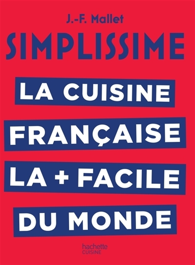 Simplissime - La cuisine française la + facile du monde | Mallet, Jean-François