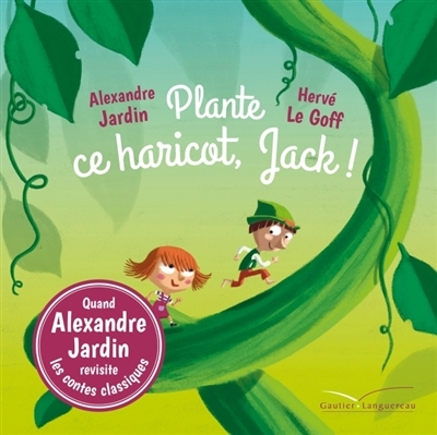 Plante ce haricot, Jack ! | Jardin, Alexandre