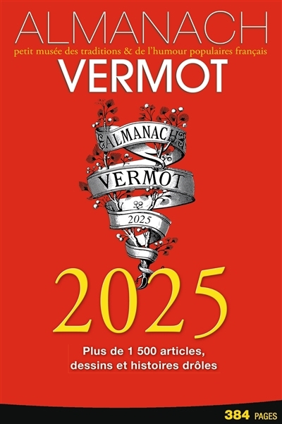 Almanach Vermot 2025 : petit musée des traditions & de l'humour populaires français : plus de 1.500 articles, dessins et histoires drôles | 