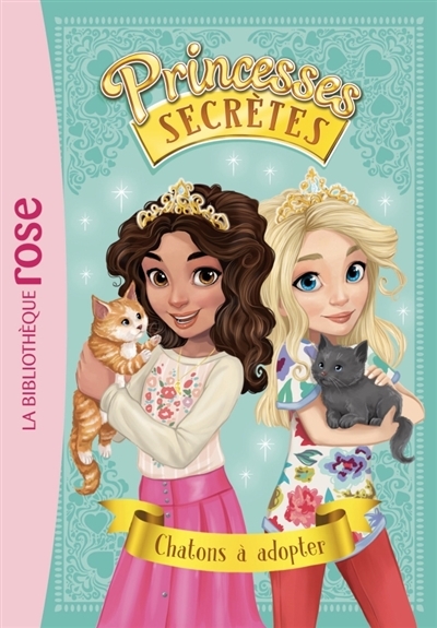 Princesses secrètes T.07 - Chatons à adopter | Banks, Rosie