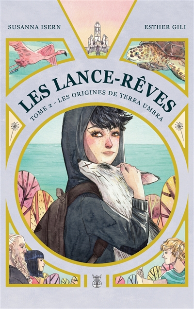 Les Lance-Rêves T.02 - Les origines de Terra Umbra  | Isern, Susanna