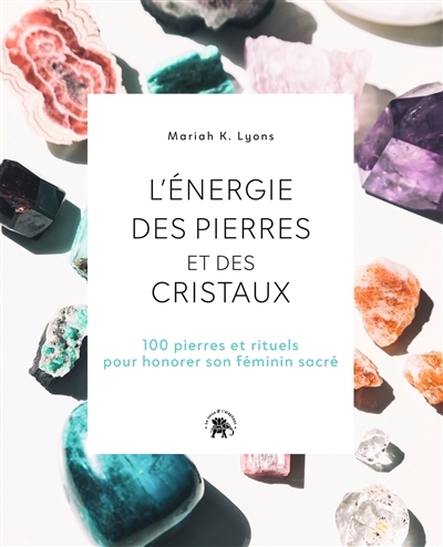 énergie des pierres et des cristaux (L') | Lyons, Mariah K.