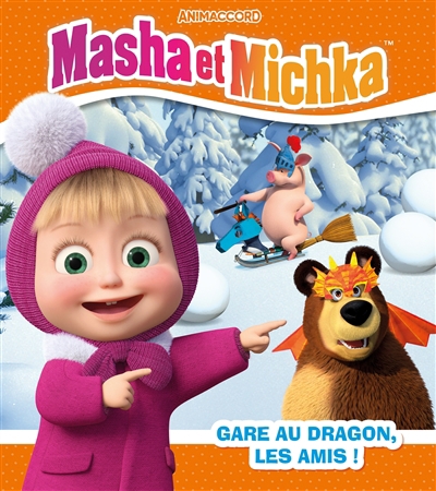Masha et Michka - Gare au dragon, les amis ! | Godeau, Natacha