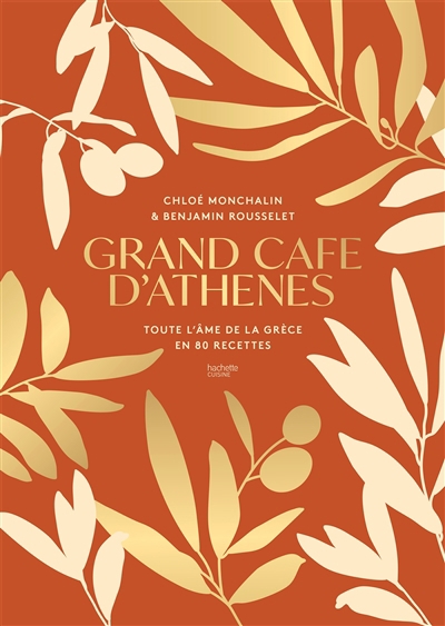 Grand Café d'Athènes : toute l'âme de la Grèce en 80 recettes | Monchalin, Chloé