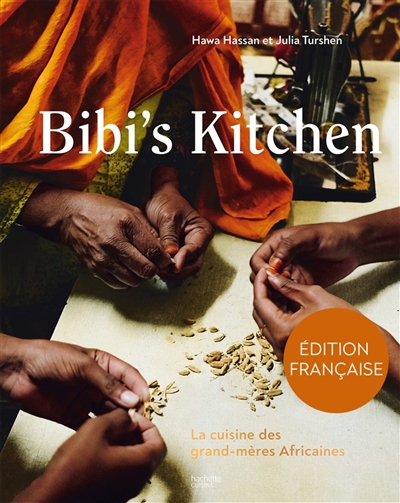 Bibi's kitchen : la cuisine des grands-mères africaines | Hassan, Hawa