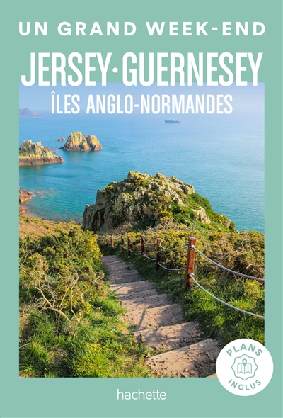Un grand week-end à... - Jersey, Guernesey : îles Anglo-Normandes | Chaplain, Marie-Hélène