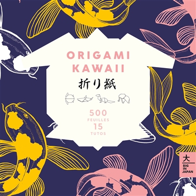 Origami kawaii : 500 feuilles, 15 tutos | 