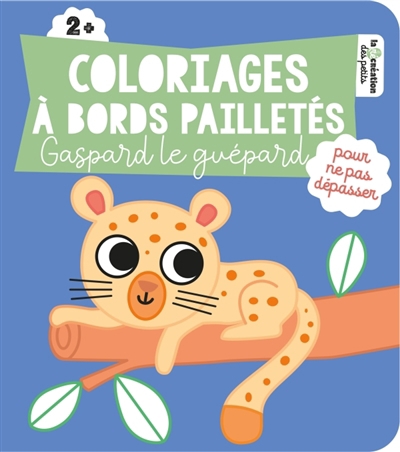 Coloriages à bords pailletés : Gaspard le guépard | Grandgirard, Mélanie