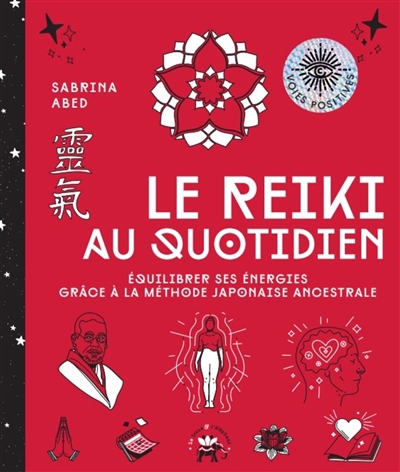 reiki au quotidien : équilibrer ses énergies grâce à la méthode japonaise ancestrale (Le) | Abed, Sabrina