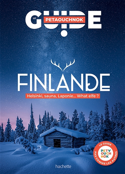Finlande : Helsinki, sauna, Laponie... What elfe ? | Casabianca, Raphaël (Auteur) | Delaplace, Antoine (Auteur)