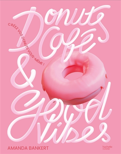 Donuts, café & good vibes | Bankert, Amanda (Auteur)