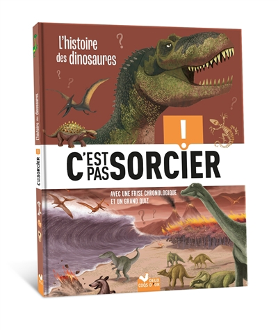 C'est pas sorcier - L'histoire des dinosaures | Mathivet, Eric (Auteur) | Desfour, Aurélie (Auteur)