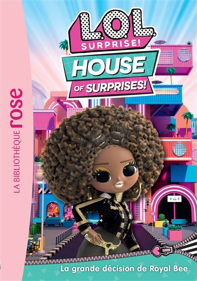 LOL surprise ! : house of surprises T.10 - La grande décision de Royal Bee | Kalengula, Catherine