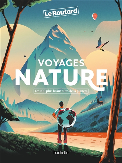 Voyages nature : les 100 plus beaux sites de la planète | Gloaguen, Philippe