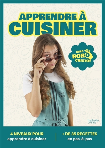 Apprendre à cuisiner avec Roro Cuistot : 4 niveaux pour apprendre à cuisiner : + de 35 recettes en pas-à-pas | Ghigliano, Aurore (Auteur)