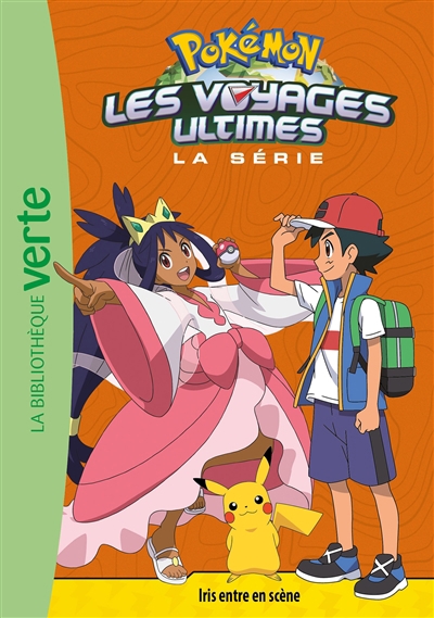 Pokémon : la série Les voyages ultimes T.27 - Iris entre en scène | Godeau, Natacha