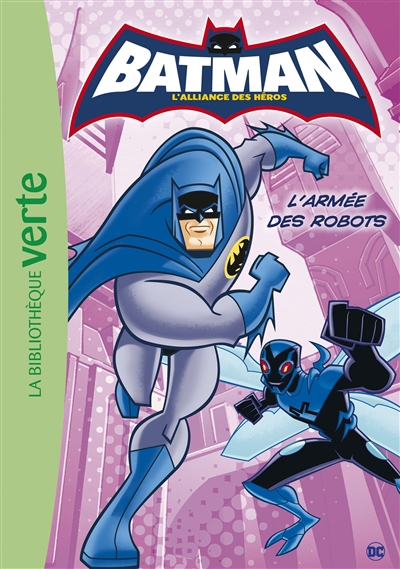 Batman, l'alliance des héros T.04 - L'armée des robots | 