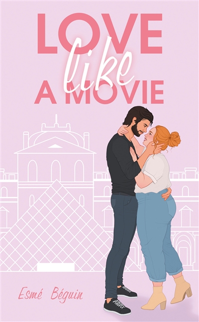 Love like a movie | Béguin, Esmé (Auteur)