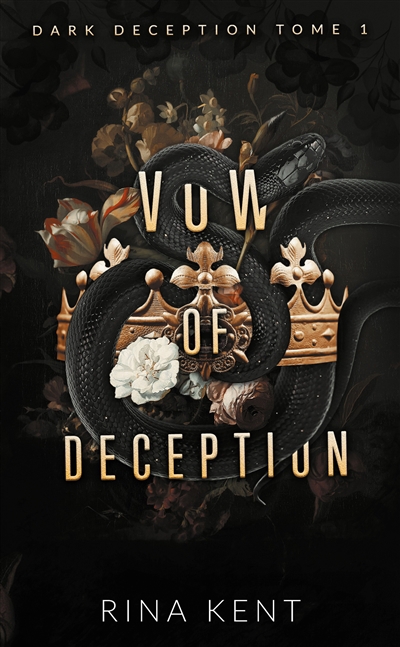 Dark deception T.01 - Vow of deception | Kent, Rina (Auteur)