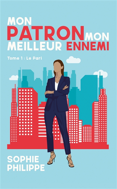 Mon patron, mon meilleur ennemi T.01 - Le pari | Philippe, Sophie