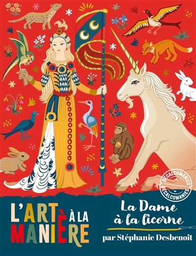Dame à la licorne : décalcomanies (La) | Desbenoit-Charpiot, Stéphanie (Illustrateur)