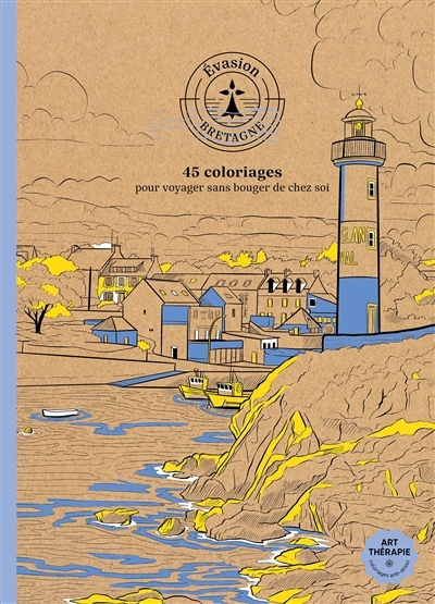 Evasion Bretagne : 45 coloriages pour voyager sans bouger de chez soi | Sivignon, Capucine (Illustrateur)
