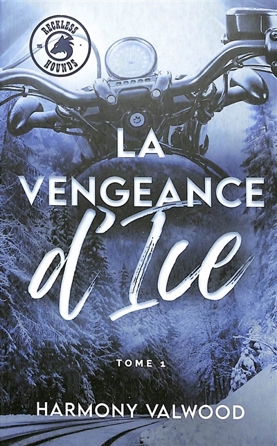 The Reckless hounds T.01 - La vengeance d'Ice | Valwood, Harmony