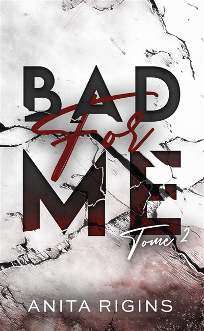 Bad for me T.02 | Rigins, Anita (Auteur)