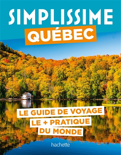 Simplissime : Québec : le guide de voyage le + pratique du monde | 