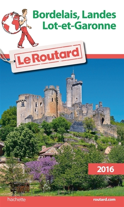 Bordelais, Landes, Lot-et-Garonne (Le Routard) | Gloaguen, Philippe