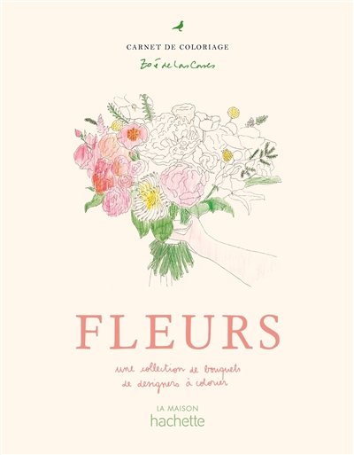 Fleurs : une collection de bouquets de designers à colorier : carnet de coloriage | Las Cases, Zoé (Illustrateur)